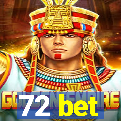 72 bet
